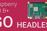 Headless Raspberry Pi 3 B+ SSH & WiFi Setup