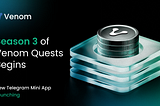 Season 3 of Venom Quests: More Rewards, New Partners, Plus All New Telegram Mini-App!