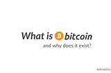 What is Bitcoin?