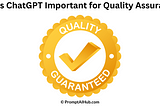 Why is ChatGPT Important for Quality Assurance