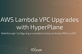 AWS Lambda VPC Upgrades with HyperPlane