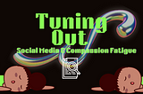 Paper: Tuning Out - Social Media and Compassion Fatigue