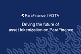 ParaFinance Foundation launches Para Vista, a $5M initiative to usher in the future of asset…