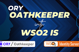 Identity Gateway with WSO2 Identity Server; ft. Ory Oathkeeper OIDC module