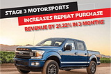 Case Study: Stage 3 Motorsports Increase Repeat Purchase Revenue By 21.22% In 3 Months