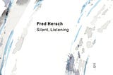 Fred Hersch — Silent, Listening