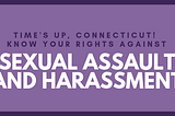 Time’s Up, Connecticut! Know Your Rights Against Sexual Assault and Harassment