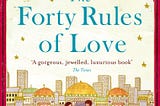 On my bookshelf — The Forty Rules of Love by Elif Shafak