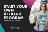 HOW TO START YOUR OWN AFFILIATE PROGRAM