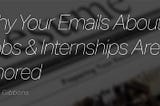 Why Your Emails About Jobs & Internships Are Ignored