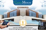 40 ways of Streamlining Operations in Medical Colleges with a Campus Management Solution