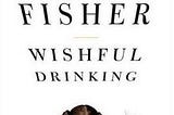 Wishful Drinking: A Brief Review