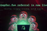 Referral System is now live for Simpfor.fun
