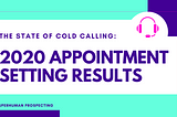 2020 cold calling and appointment setting results