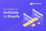 How to Migrate Godaddy to Shopify with LitExtension?