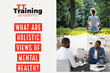What is the Holistic Approach Meaning for Mental Health?
