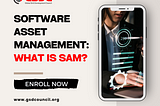 Software Asset Management: What is SAM?