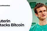 Vitalik Buterin and his attack on Bitcoin