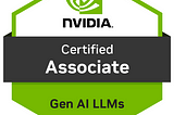 My NVIDIA-Certified Associate: Generative AI LLMs Badge