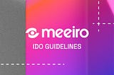 Meeiro — IDO Guidelines