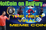 Discover the Viral Notcoin on BetFury: Your Gateway to Gaming and Passive Income