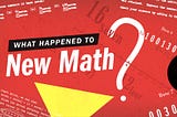 What Happened to ‘New Math’?