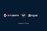 Propel partners with Bitliberte to provide end-to-end blockchain infrastructure