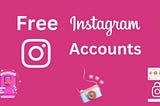 33+ Free Instagram Accounts 2024 (10k Followers)