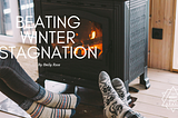 Beating Winter Stagnation