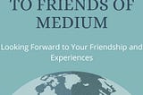 My First Hai to Friends of Medium