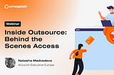 Inside Outsource: Behind the Scenes Access with OmegaLab