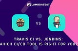 Jenkins vs Travis | Which CI/CD Tool Is Best for You?