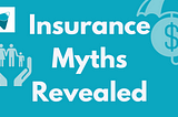 Top 3 Life Insurance Myths Vs Facts You Should Know