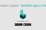 Bootkik is Now Live on iOS & Android! Product Update — February 2019