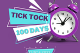 Graphic with a clock and the words, “Tick Tock 100 days.” Graphic by Ellie Jacobson.