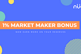 Market Maker Bonus — 1% additional interest on Nuo