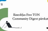 📄Iknedēļas Free TON Community Digest pārskats. 26.oktobris-2.novembris
