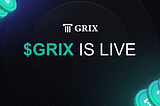 $GRIX Token is Now Live!