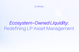 Ecosystem-Owned Liquidity: Redefining LP Asset Management