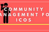 Community Management for ICOs