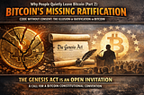 Why People Quietly Leave Bitcoin (Part 2): Bitcoin’s Missing Ratification