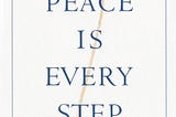 Peace Is In Every Step by Thich Nhat Hanh— Book Summary