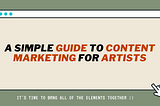 A Simple Guide to Content Marketing for Artists