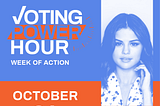 Voting Power Hour [Emma Stone, Selena Gomez, and more!]