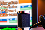 Ways to Make Money from YouTube Besides AdSense