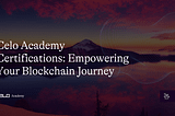 Unlock Blockchain Success: Explore the New Celo Academy Pathway