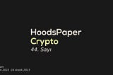 HoodsPaper | Crypto #44