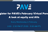 Register for PAVE’s February Virtual Panels: A look at equity and AVs