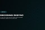 Decoding ZkSync