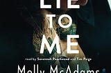 Unraveling the Complexities of Love and Deception: A Review of “Lie to Me” by Molly McAdams